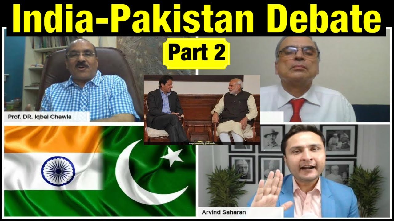 The India-Pakistan debate Part 2