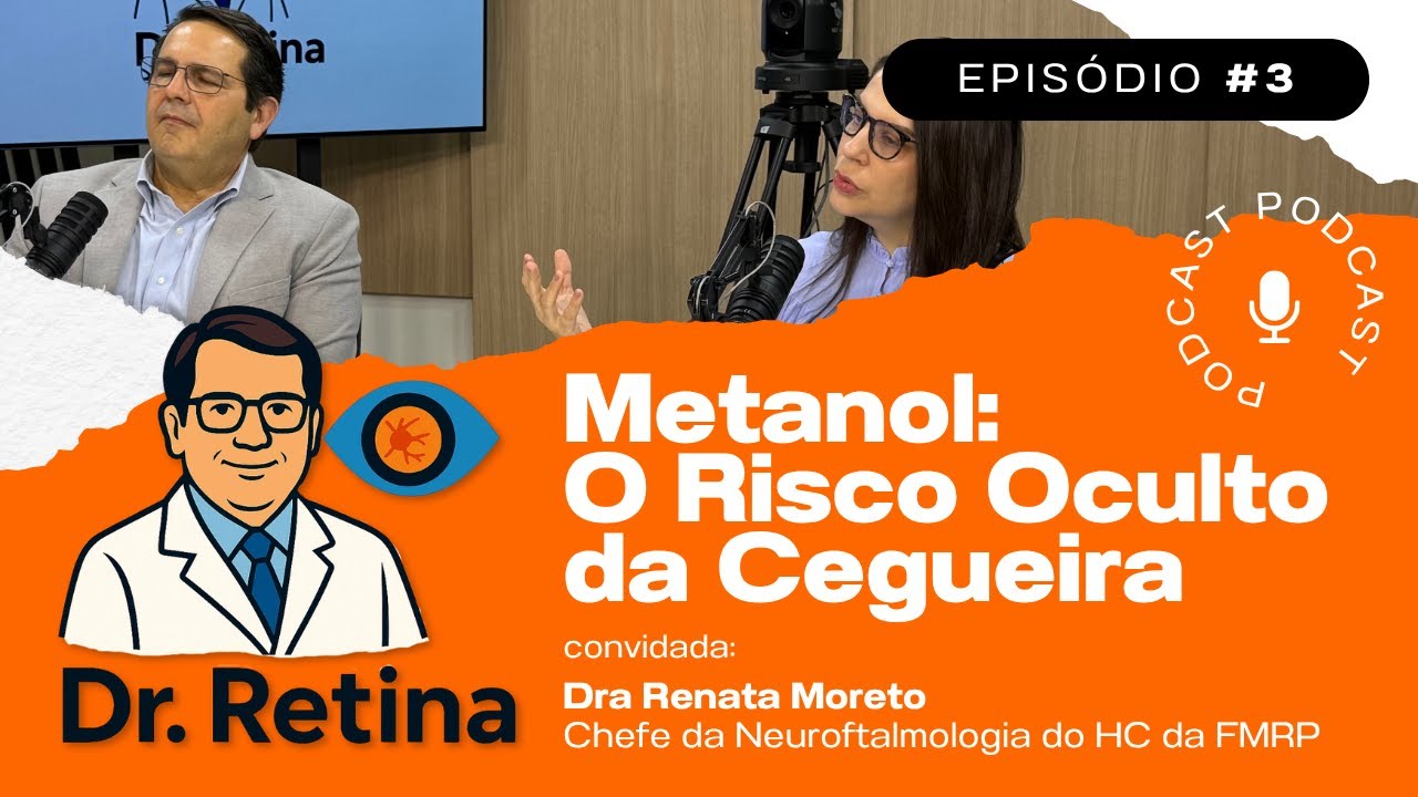 Metanol – O Risco Oculto da Cegueira | Dr Retina #3