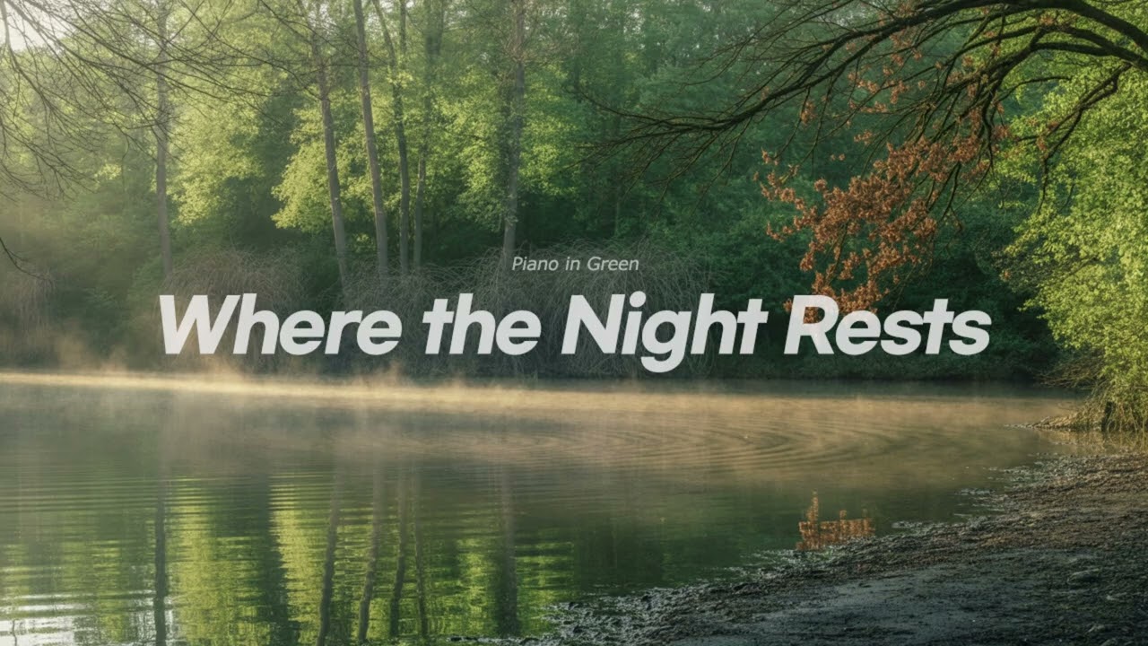 [Piano in Green] Where the Night Rests – 10 Hours of Calm Piano for Relax, Focus & Sleep