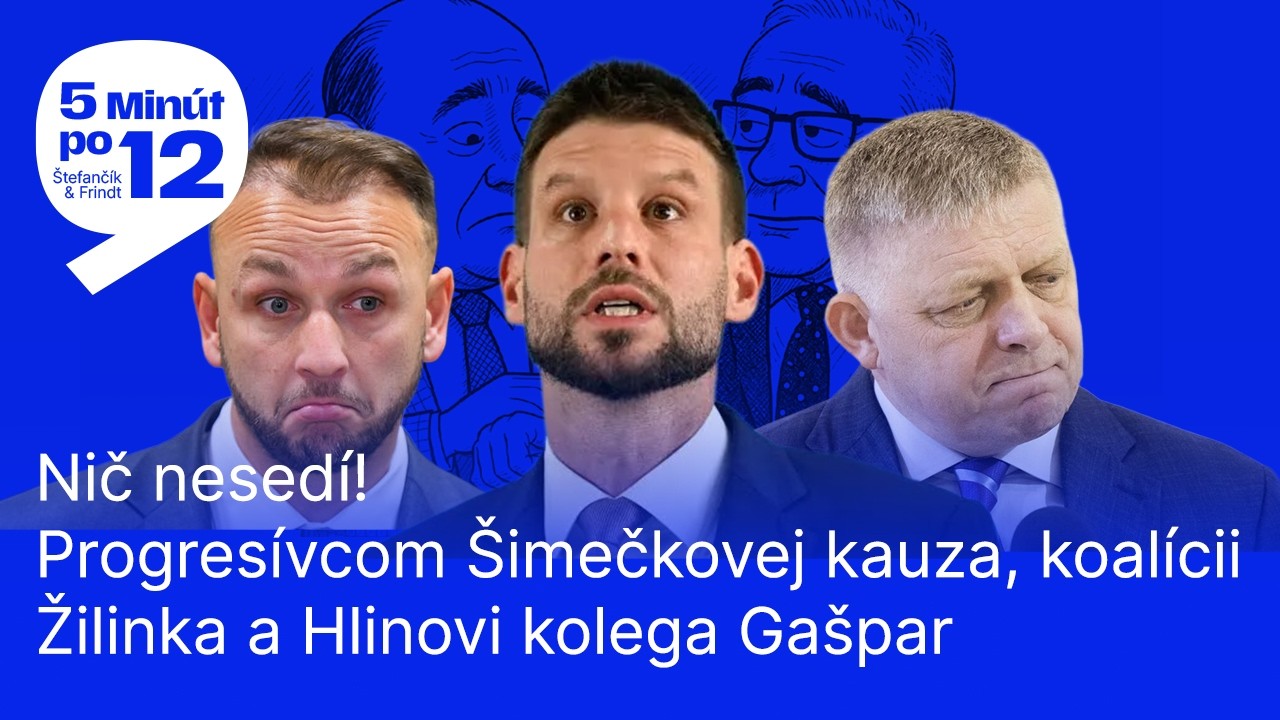 5 MINÚT PO 12: Pre Šimečkovú má PS problém, priezvisko Fico nehovorte v televízii podaromnici