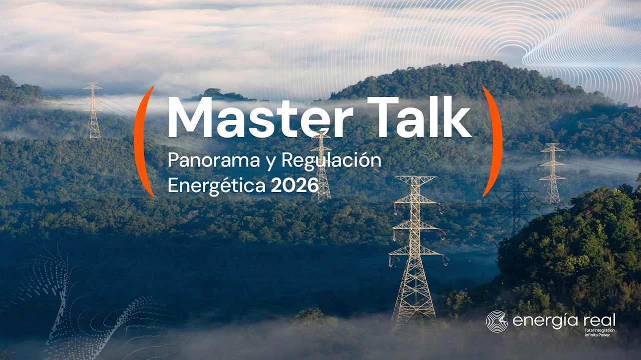 Master Talk: Panorama y Regulación Energética 2026
