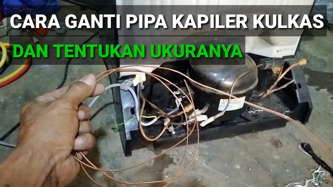 Cara Ganti Pipa Kapiler Kulkas 1 Pintu