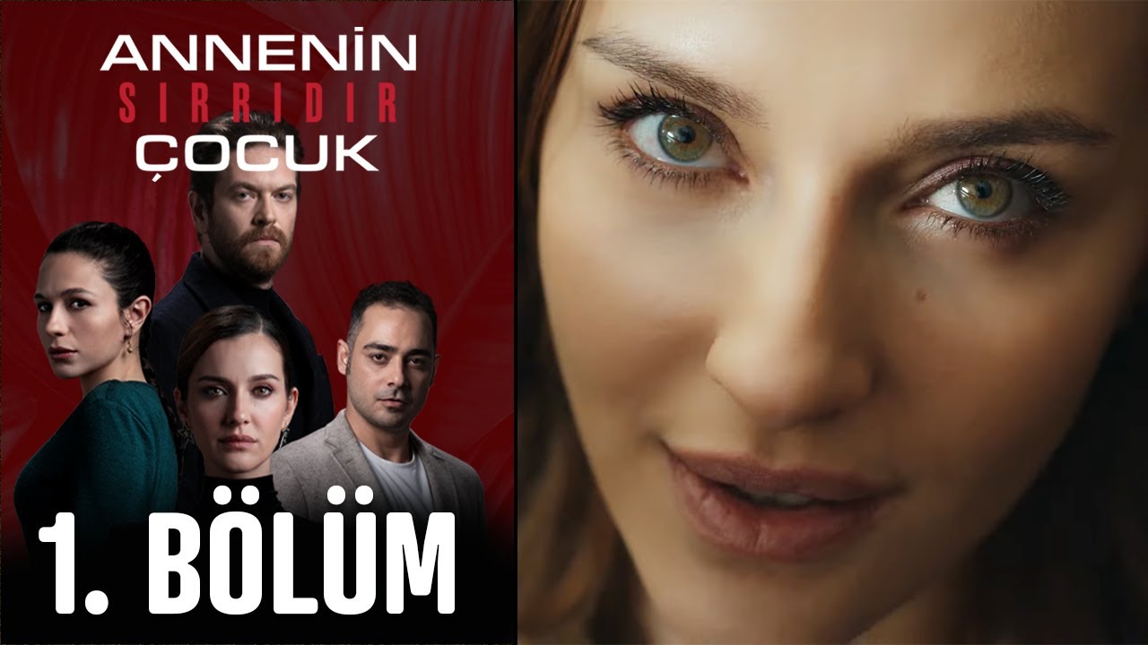 Annenin Sırrıdır Çocuk 1. Bölüm