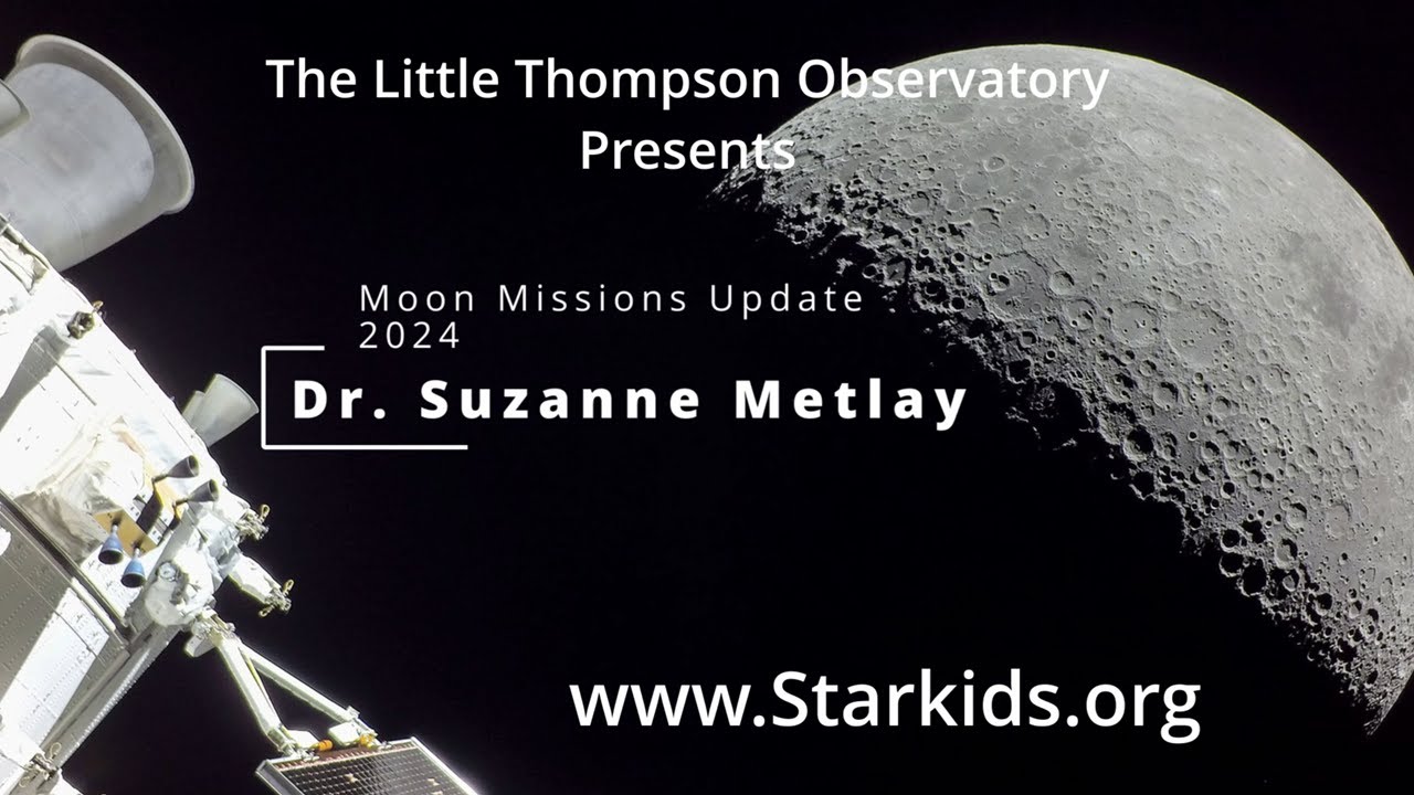 Dr. Suzanne T. Metlay - Moon Missions Update - 2024 Moving Beyond NASA: 6-21-2024
