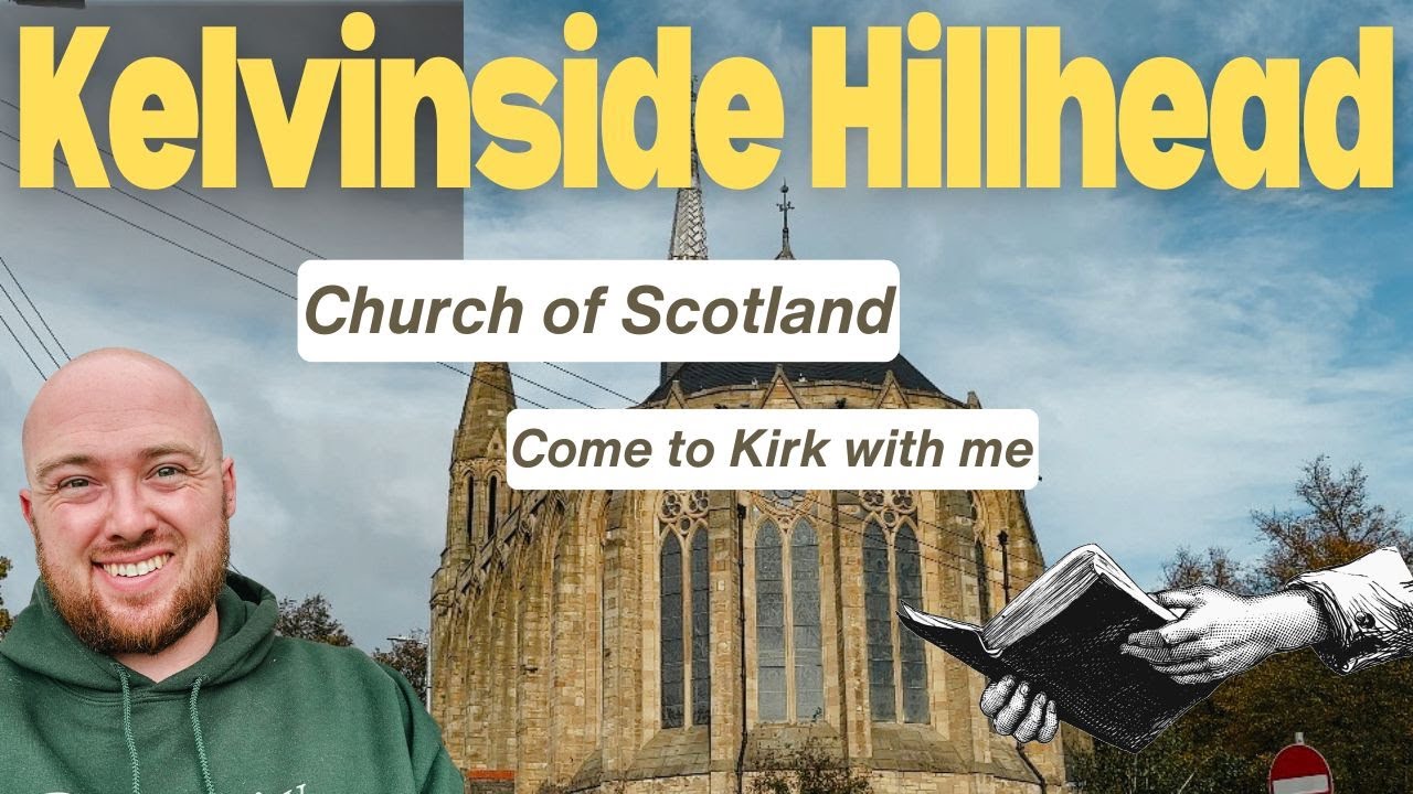 Kelvinside Hillhead Parish Church - Come to Kirk with Me
