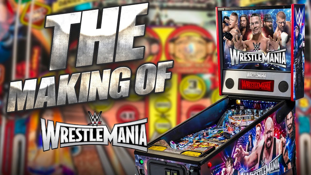 Making of WWE Wrestlemania Pinball from Stern Pinball