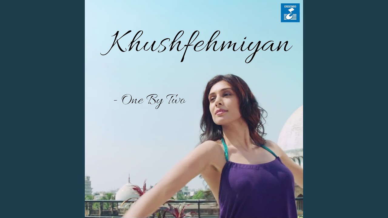Khushfehmiyan (From One By Two)