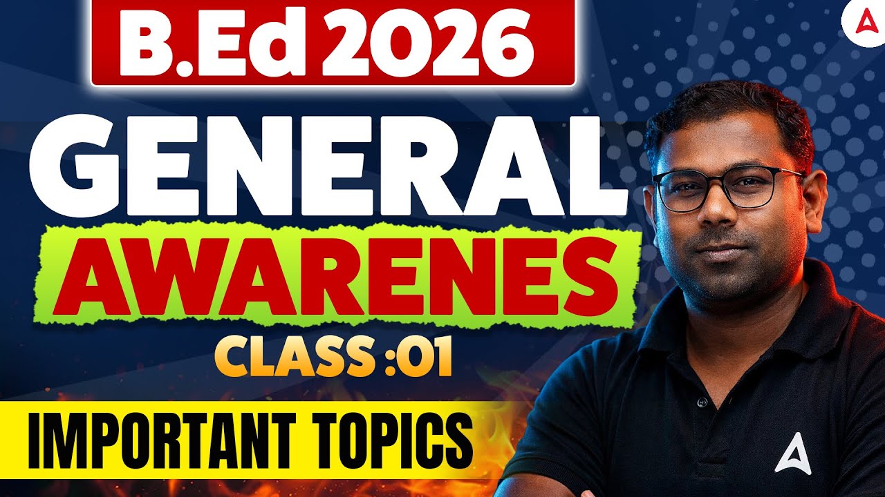 B.ED Entrance Exam 2026 Preparation | B.ED General Awareness Class | by Ashok Sir