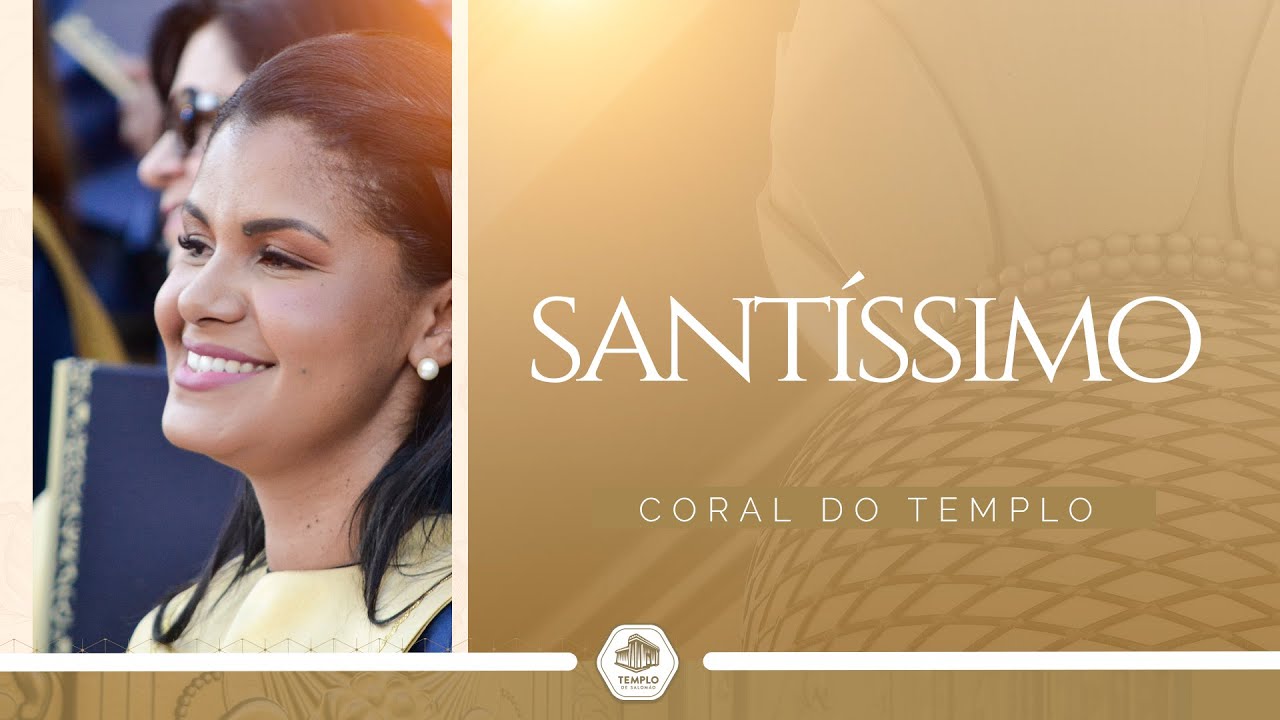 Sant&iacute;ssimo | Coral do Templo