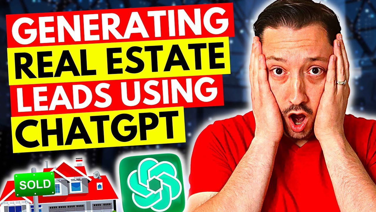 How To Generate Real Estate Leads Using ChatGPT