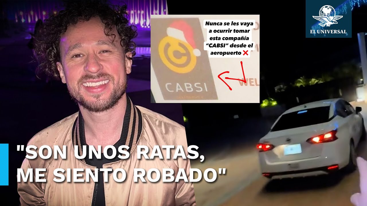 Luisito Comunica denuncia cobro de 2 mil pesos por traslado en taxi de 20 minutos en Canc&uacute;n
