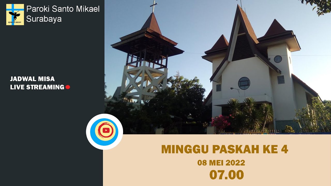 (LIVE STREAMING) MISA MINGGU PASKAH KE 4  - 08 MEI 2022, PAROKI ST. MIKAEL SBY
