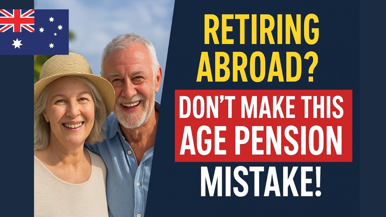 Retiring Abroad? Don&rsquo;t Make This Age Pension Mistake!