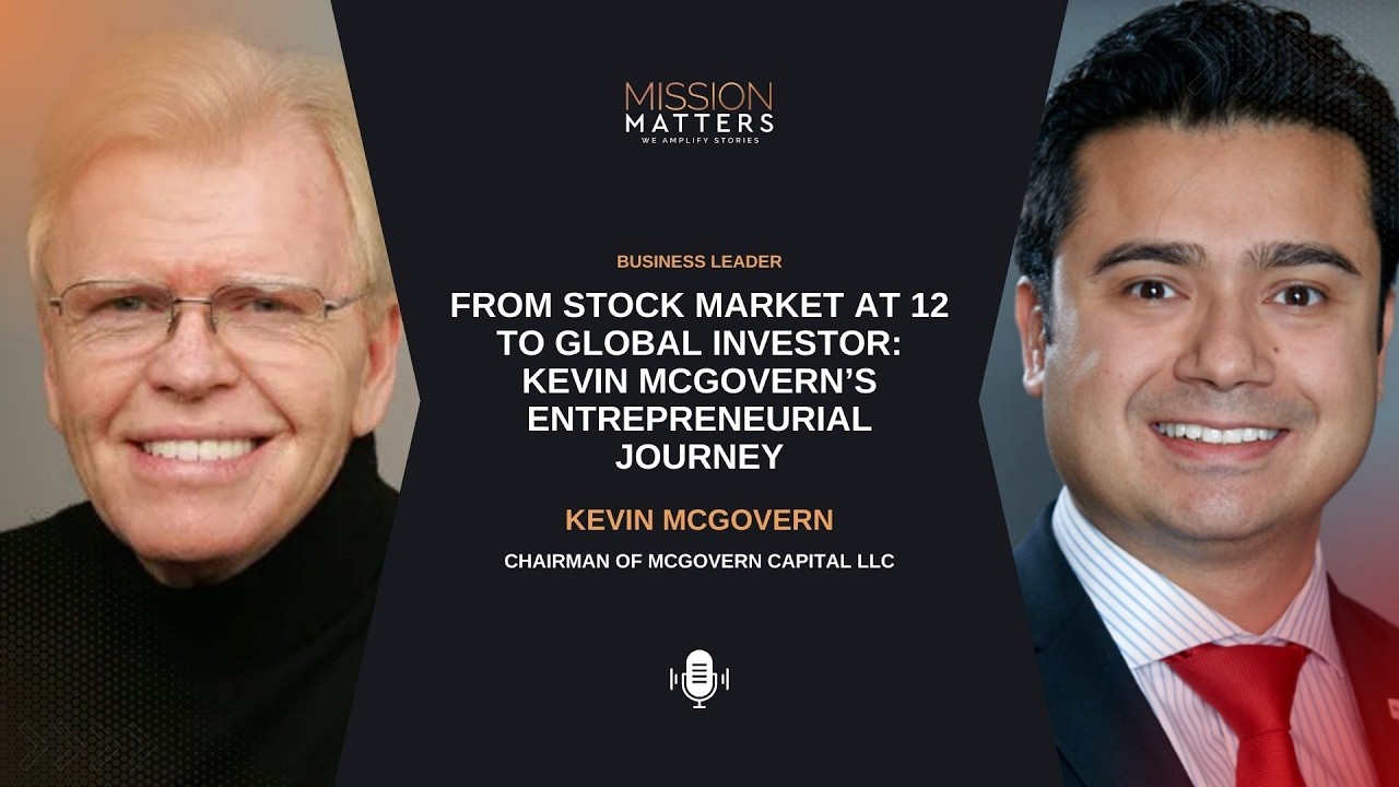 From Stock Market at 12 to Global Investor: Kevin McGovern’s Entrepreneurial Journey