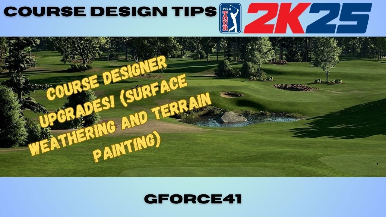 PGA Tour 2K25 Course Designer UPGRADES!!