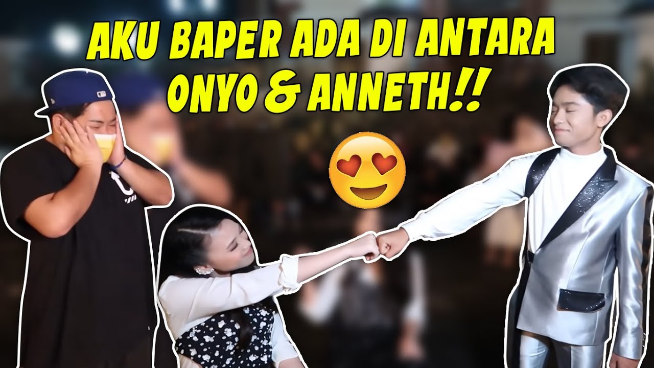 KENTA DIANTARA ONYO DAN ANNETH, AKU  BAPER LIAT KALIAN