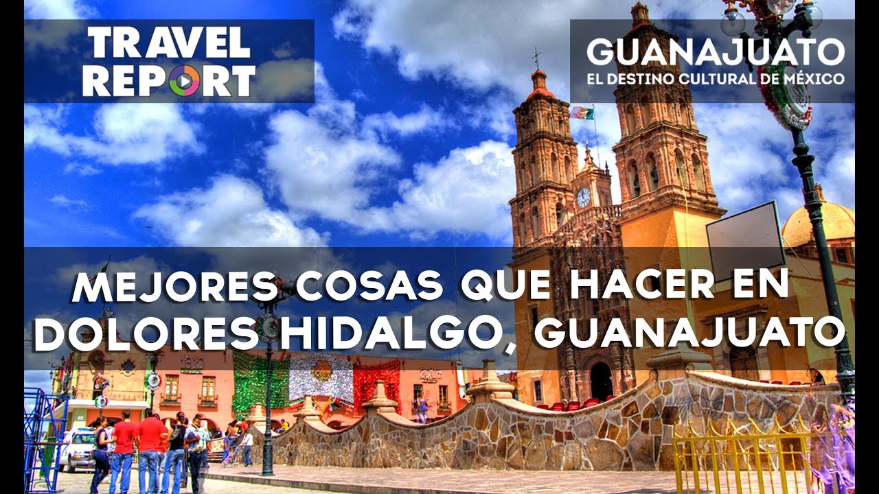Mejores cosas que hacer en Dolores Hidalgo, Guanajuato