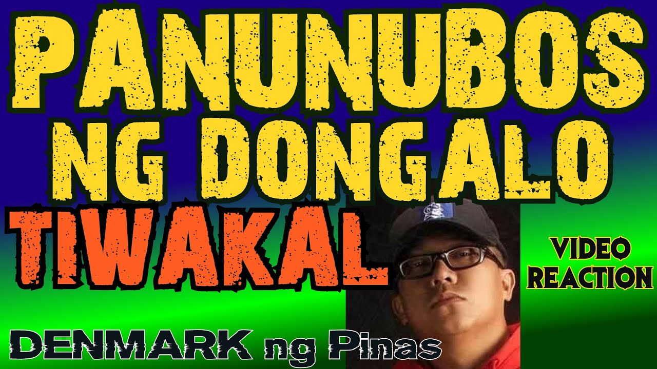 PANUNUBOS NG DONGALO by TIWAKAL / VIDEO REACTION / DENMARK ng Pinas / hip hop / rap / diss