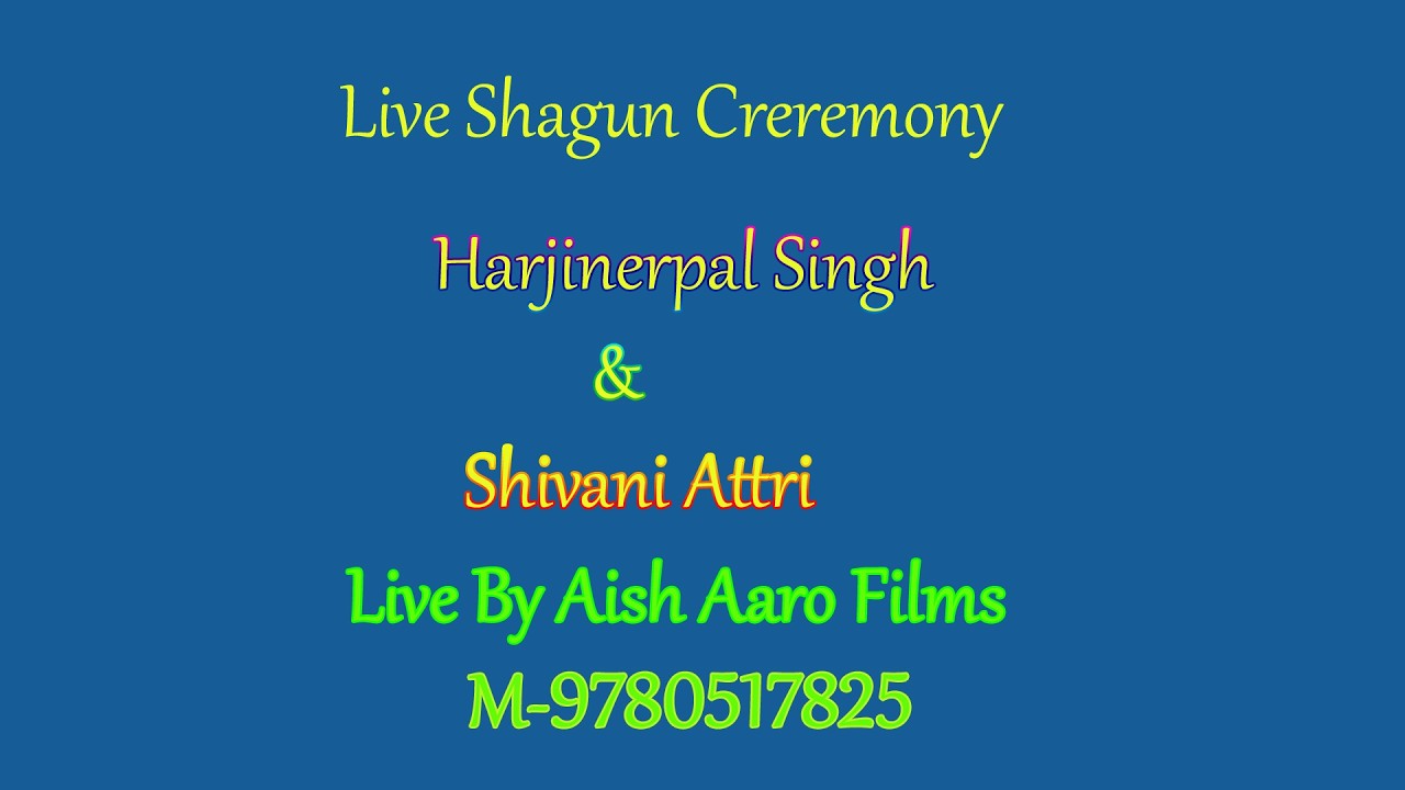 LIVE SHAGUN CEREMONY HARJINDERPAL SINGH & SHIVANI ATTRI