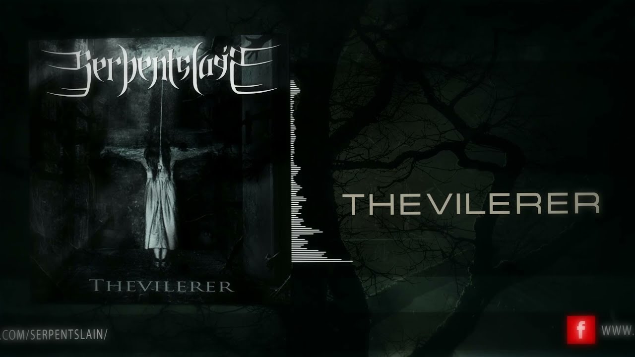 Serpentslain - Thevilerer [Official Audio]
