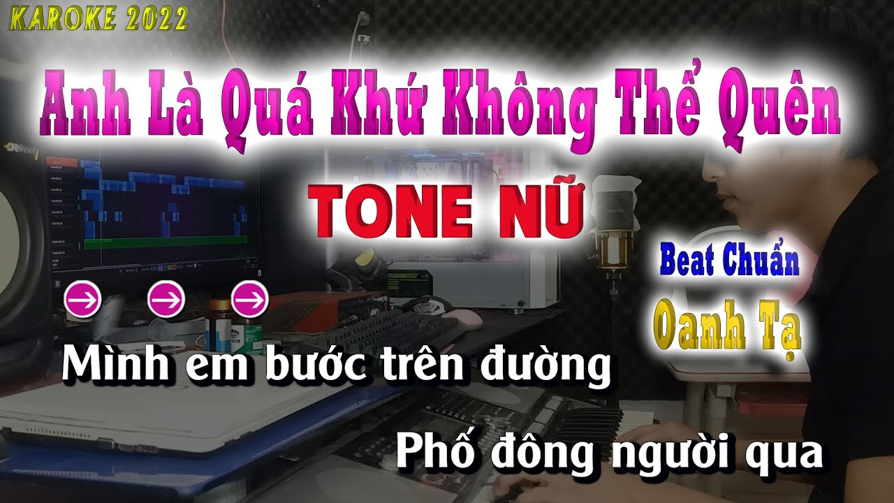 Karaoke Tone Nữ - Anh Là Quá Khứ Không Thể Quên ( Oanh Tạ + Thiên Tú ) song nhien karaoke