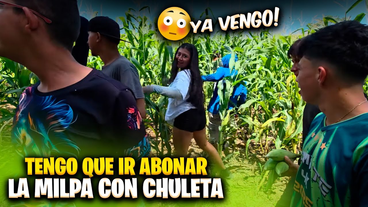 Keysi no se aguanto y se llevo a Chuleta para dentro de la milpa