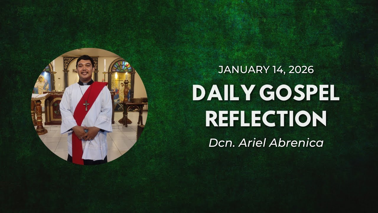 Mark 1:29-39 | Daily Gospel Reflection - January 14, 2026(DCN. ARIEL ABRENICA)