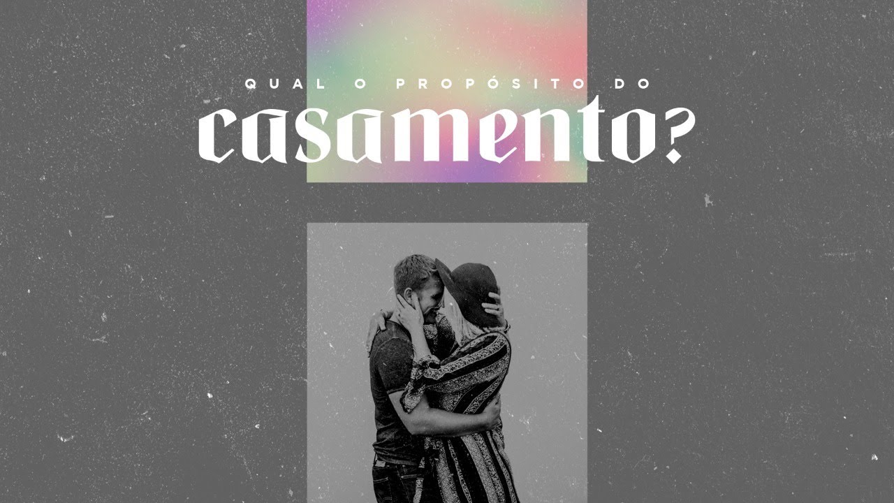 QUAL O PROPÓSITO DO CASAMENTO? - Filipe Bittencourt