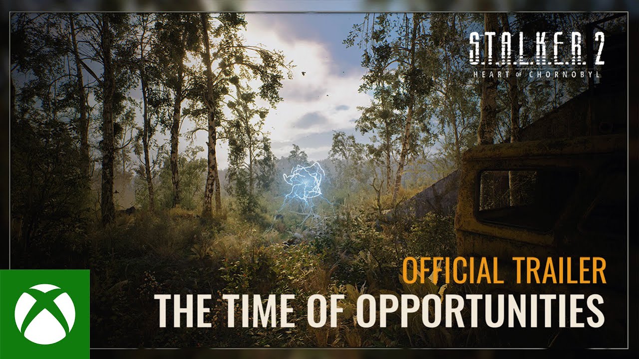 S.T.A.L.K.E.R. 2: Heart of Chornobyl &mdash; The Time of Opportunities Trailer - Xbox Games Showcase 2024