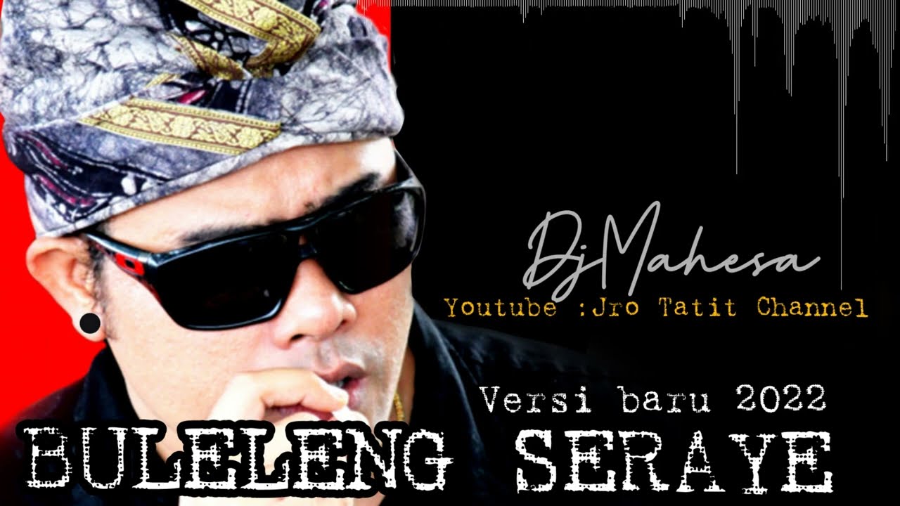 Dj Mahesa - Buleleng Seraya  ( versi baru )