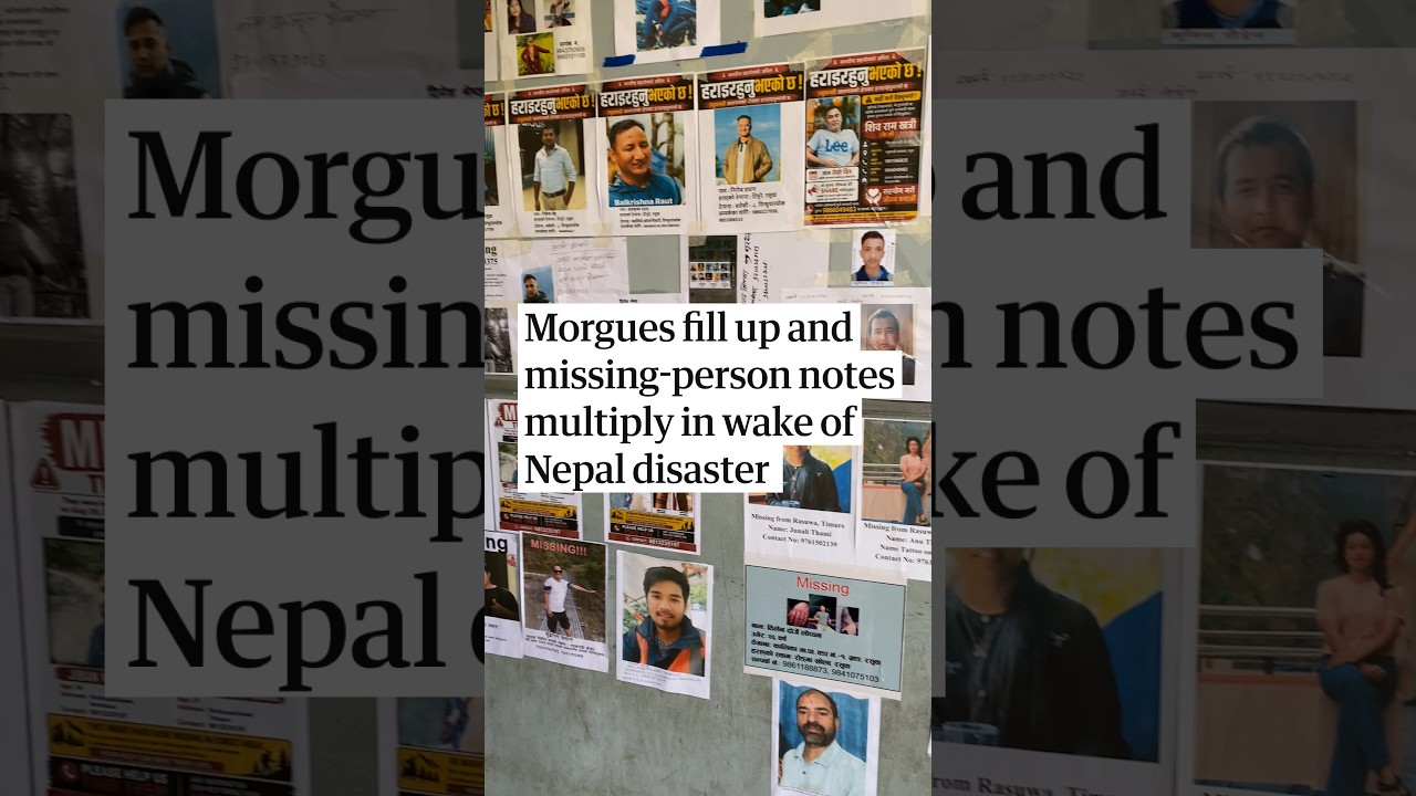 Morgues fill up and missing-person notes multiply in wake of Nepal disaster