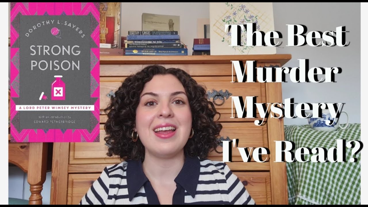 The Best Murder Mystery I've Ever Read? Strong Poison Review by Dorothy L. Sayers