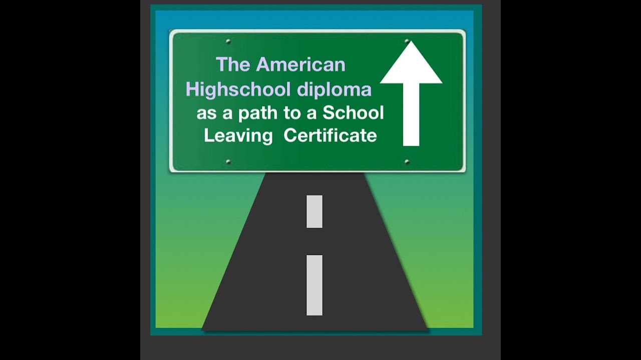 The American High School Diploma as a Path to a School Leaving Certificate