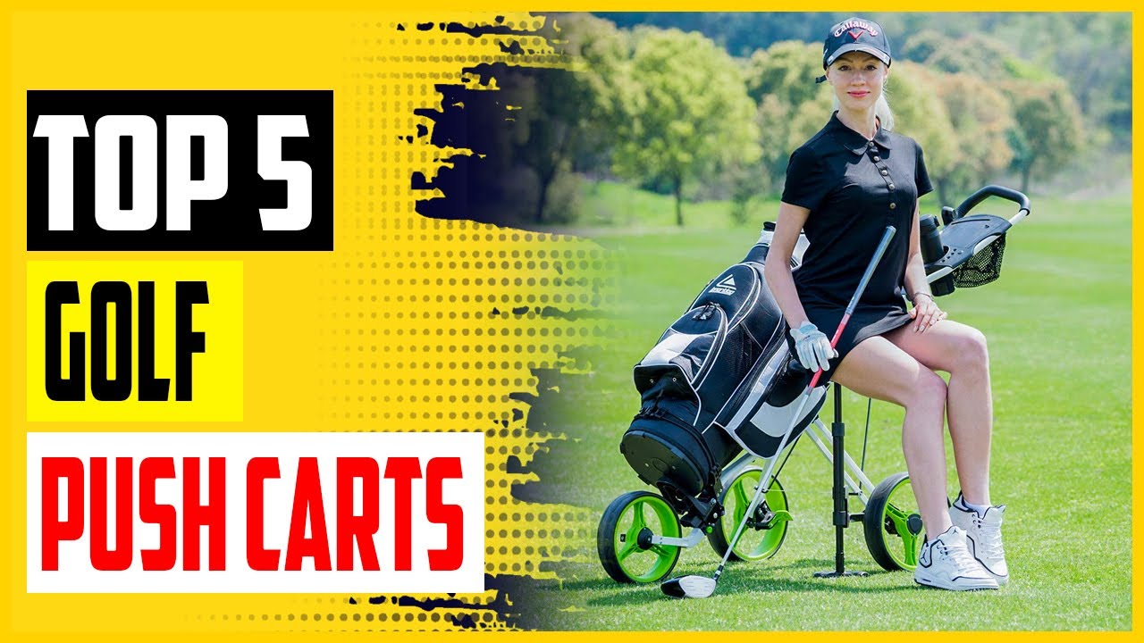 Top 5 Best Golf Push Carts in 2022