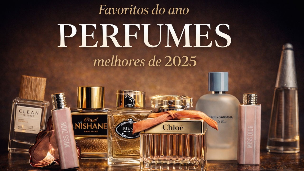 Favoritos do Ano | Os melhores perfumes testados em 2025 | Por Cinthia Ferreira