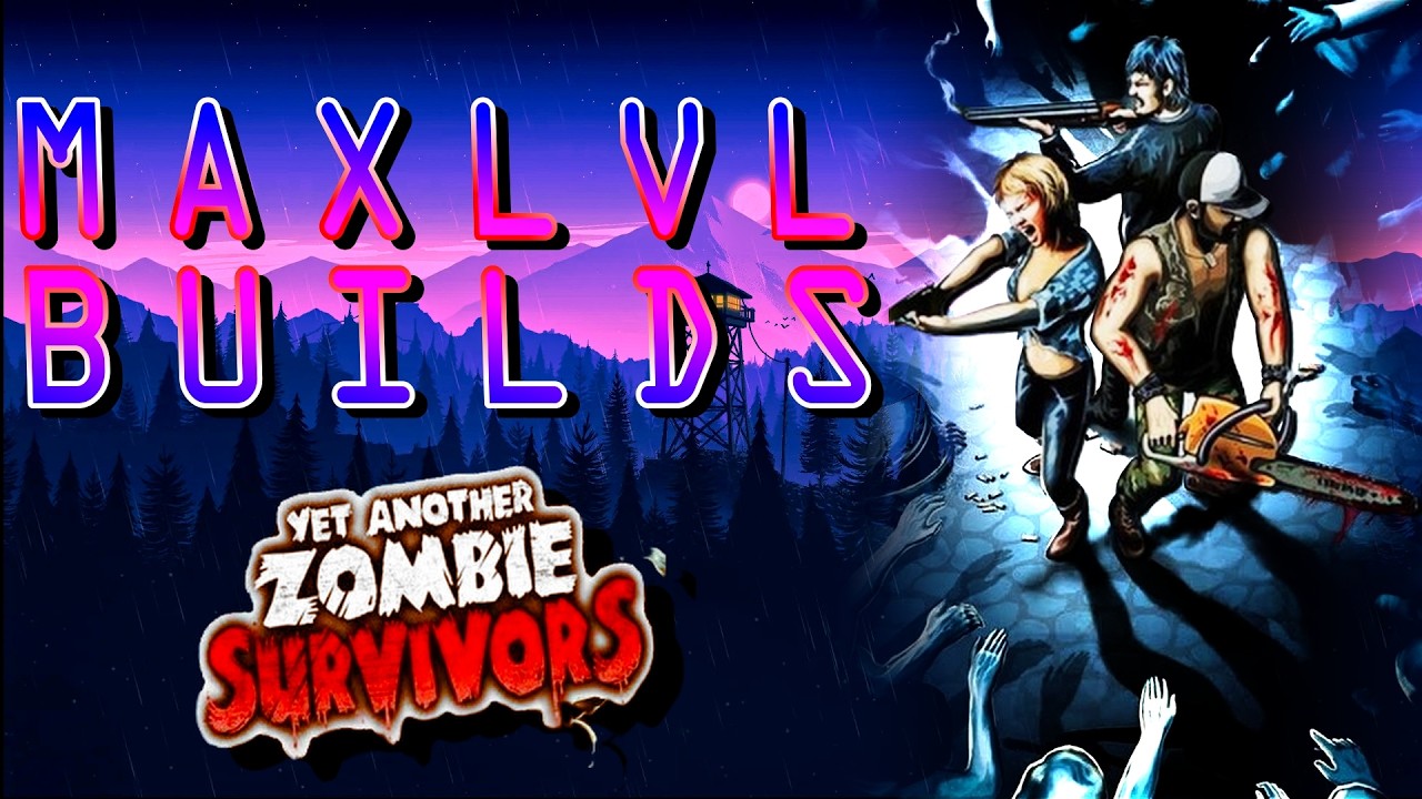 Top Three Character Builds - Yet Another Zombie Survivors