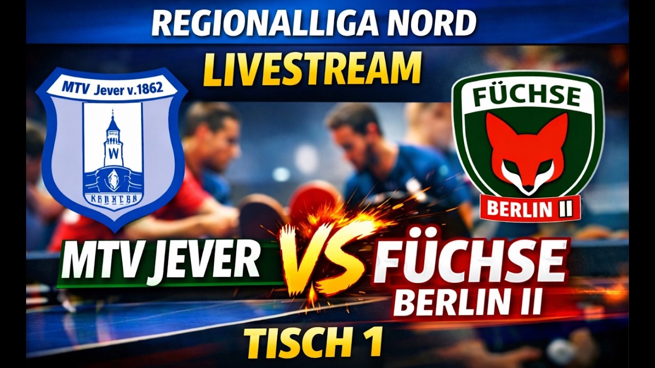 Regionalliga Nord🏓 Livestream🔴 |  MTV Jever Vs Füchse Berlin II [ Tisch1 ]