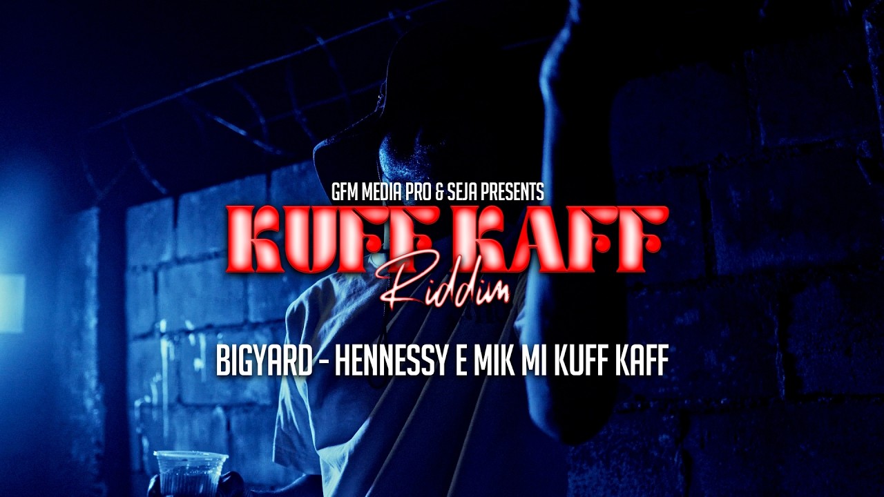 Westbank Bigyard - Hennessy E Mik Mi Kuff Kaff [Kuff Kaff Riddim] Prod By Seja