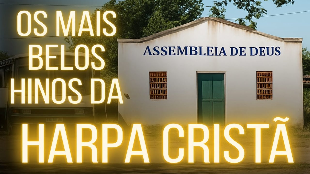OS MAIS BELOS HINOS DA HARPA CRISTÃ - OS MELHORES HINOS CELESTIAIS - VOLUME 10