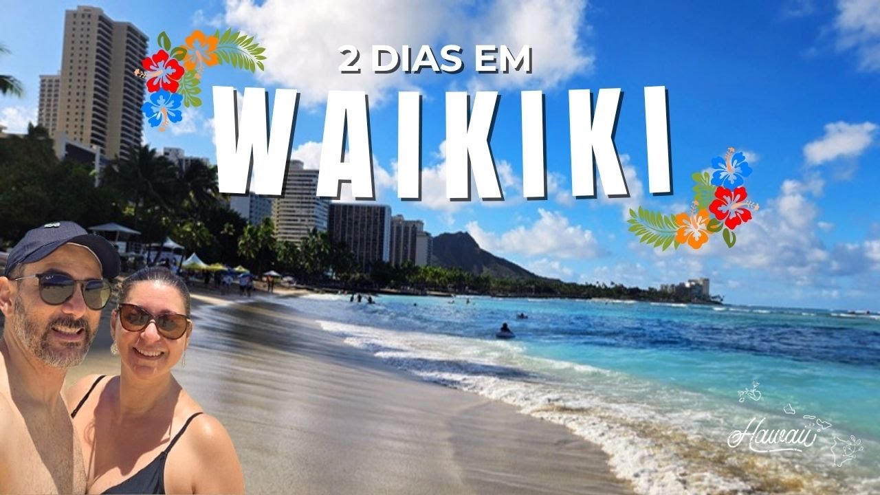 2 Dias Incríveis em Waikiki | Dicas essenciais para sua viagem