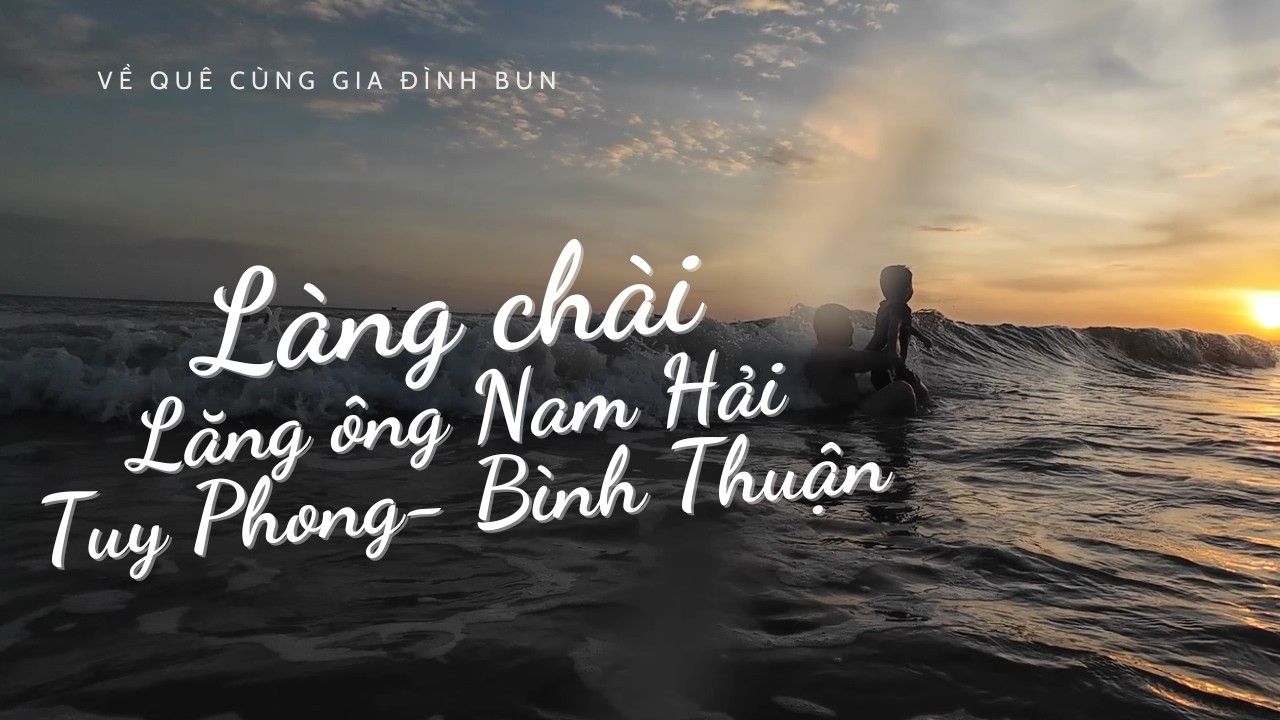 Hoàng Hôn Trên Biển Tuy Phong 🌊 Về Quê Cùng Gia Đình Bun