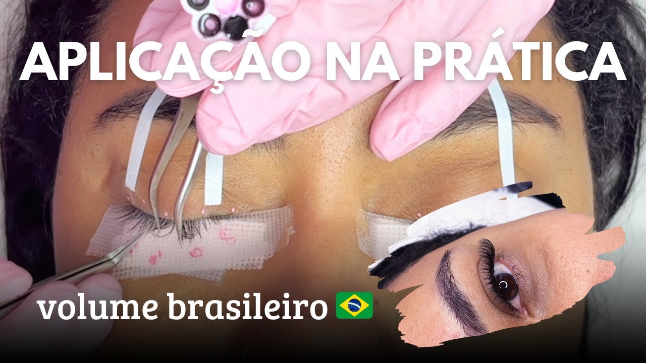 APLICAÇÃO DE EXTENSÃO DE CÍLIOS NA PRÁTICA | PASSO A PASSO | VOLUME BRASILEIRO