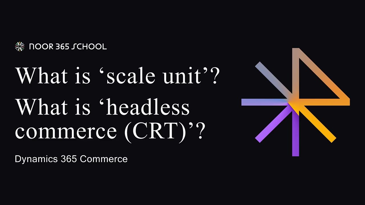 Dynamics 365 Commerce: what is Scale Unit and Headless Commerce?