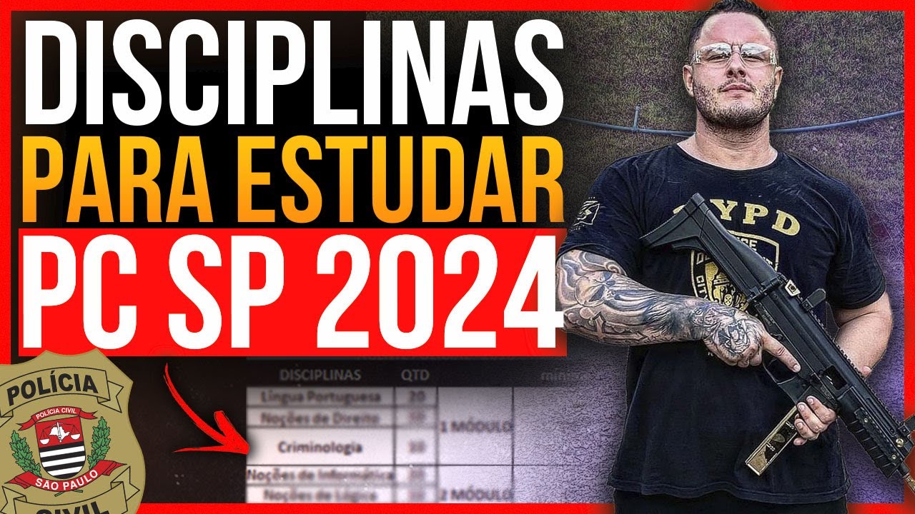 Quais DISCIPLINAS estudar para a Polícia Civil SP em 2024