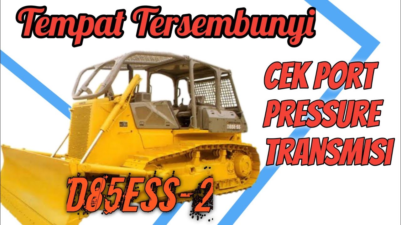 Tempat Cek Pressure Transmisi D85ESS-2. Ternyata Di Situ !!!
