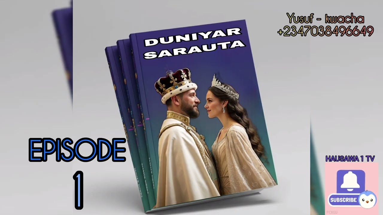 DUNIYAR SARAUTA  - EPISODE - 1 - HAUSA NOVEL 
