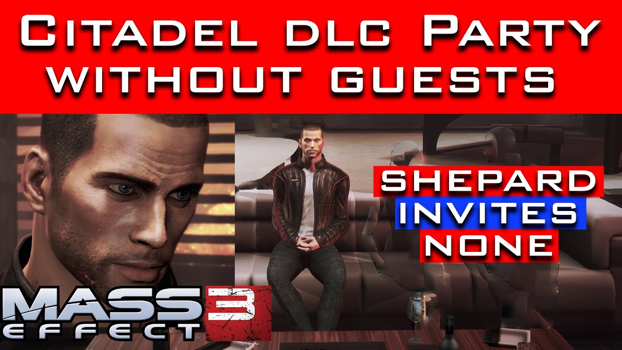 What Happens If Shepard DOESN’T INVITE ANYONE to the Party? (Mass Effect 3 Citadel DLC)
