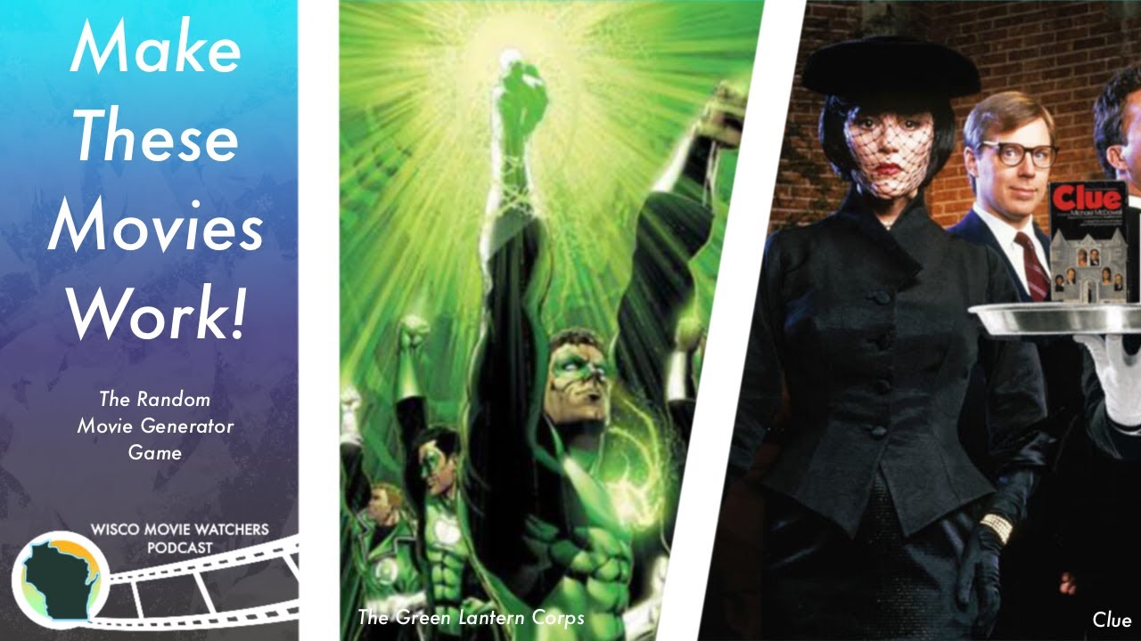 Can We Build a Green Lantern or Clue Movie? Random Movie Generator- WMWP Ep. 86