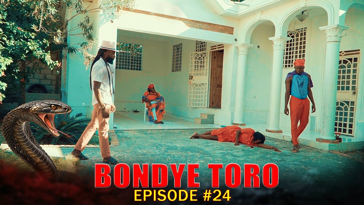 BONDYE TORO ÉPISODE #24 (FULL MOVIE)