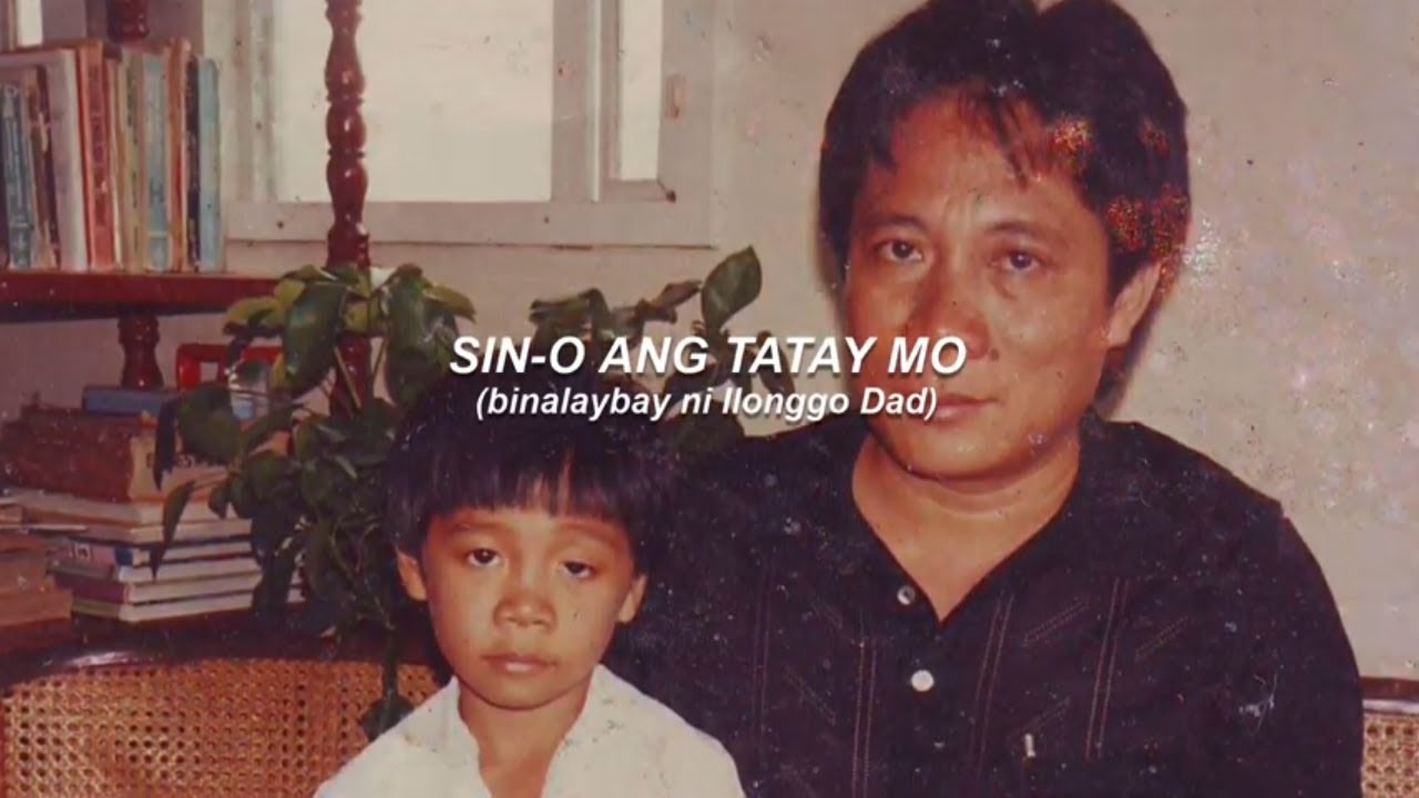 Sin-o ang Tatay mo? (HILIGAYNON SPOKEN WORD POETRY) Binalaybay ni Ilonggo Dad